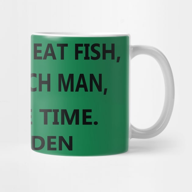 Buy a Man Eat Fish, He Day Teach Man, To a Life Time. by Morad Rif